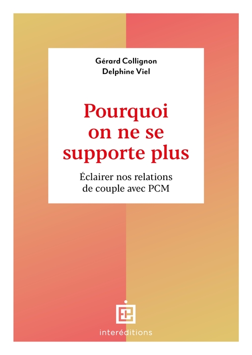 Couverture ebook de Pourquoi on ne se supporte plus, de Gérard Collignon, Delphine Viel