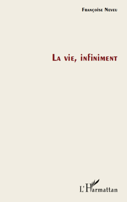 Couverture ebook de La vie, infiniment, de Françoise Neveu