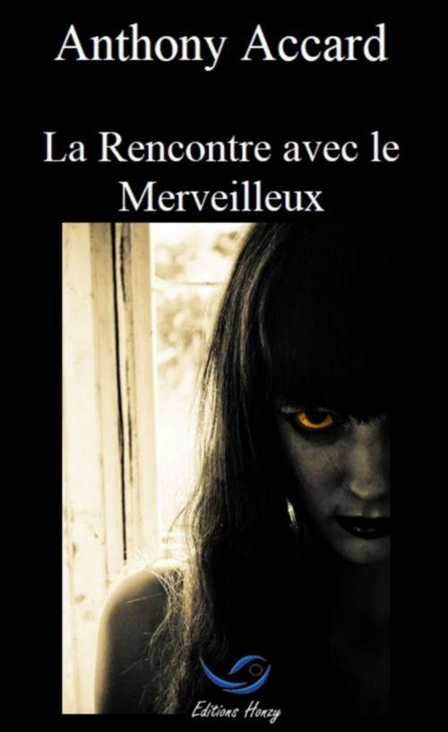 Couverture ebook de La Rencontre avec le Merveilleux, de Anthony Accard