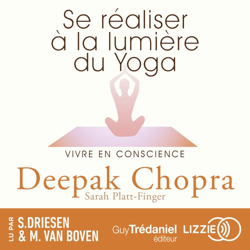 audiobook cover of Se réaliser à la lumière du yoga : vivre en conscience, by Deepak Chopra