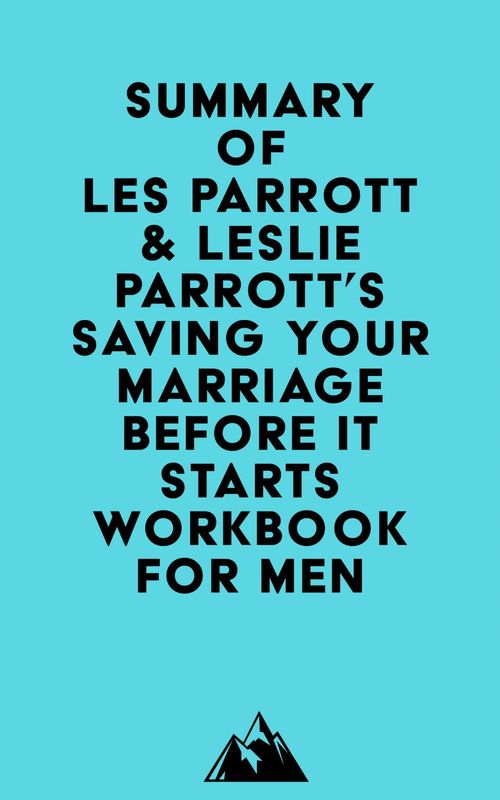 Couverture ebook de Summary of Les Parrott & Leslie Parrott's Saving Your Marriage Before It Starts Workbook for Men, de Everest Media