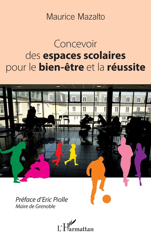 Couverture ebook de Concevoir des espaces scolaires pour le bien-être et la réussite, de Maurice Mazalto