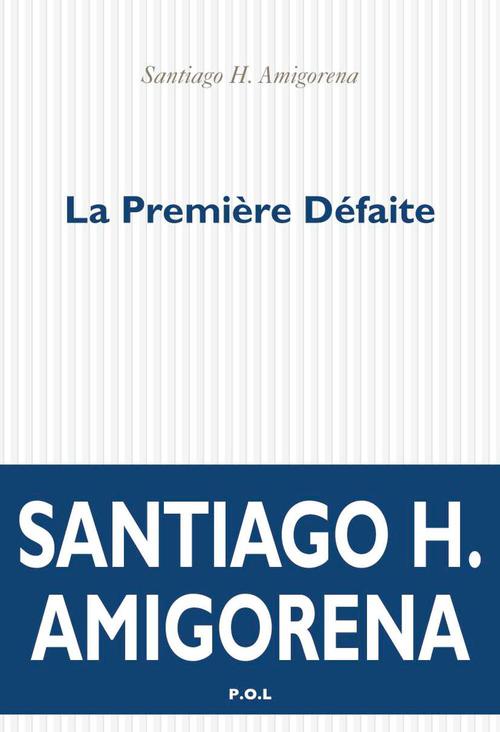 ebook cover of La première défaite, by Santiago Horacio Amigorena