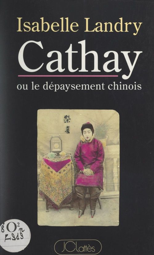 Couverture ebook de Cathay ou le dépaysement chinois, de Isabelle Landry