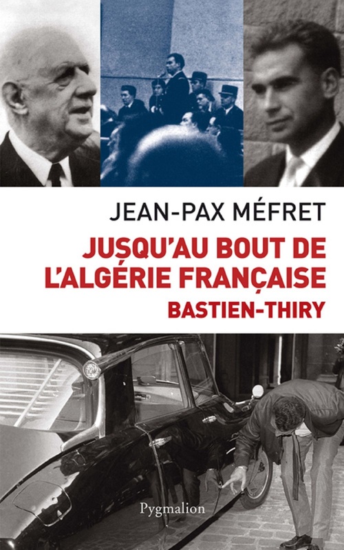 Couverture ebook de Jusqu'au bout de l'Algérie française, de Jean-pax Méfret