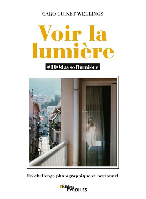 Couverture ebook de Voir la lumière - #100daysoflumière, de Caro Cuinet Wellings