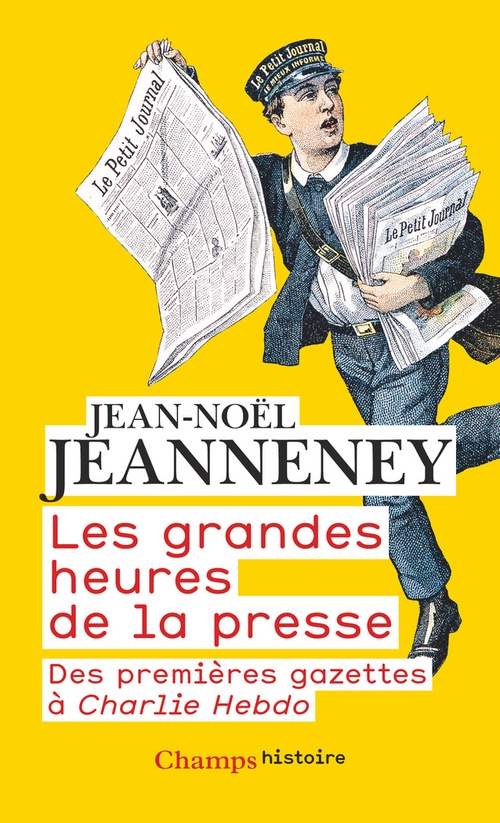 Couverture ebook de Les grandes heures de la presse. Des premières gazettes à Charlie Hebdo, de Jean-Noël Jeanneney