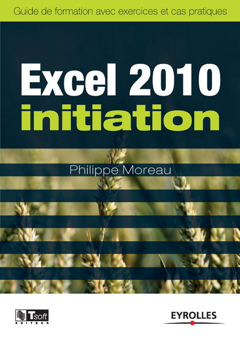 Couverture ebook de Excel 2010 - Initiation, de Philippe Moreau