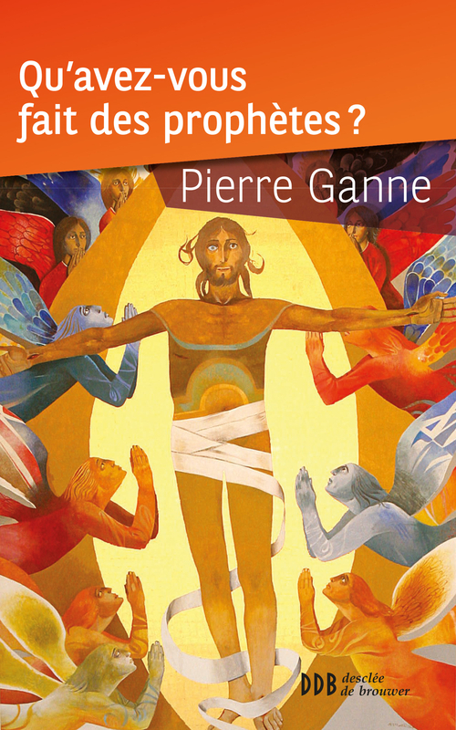 ebook cover of Qu'avez-vous fait des prophètes ?, by Pierre Ganne
