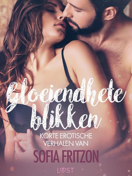ebook cover of Gloeiendhete blikken: korte erotische verhalen van Sofia Fritzson, by Sofia Fritzson