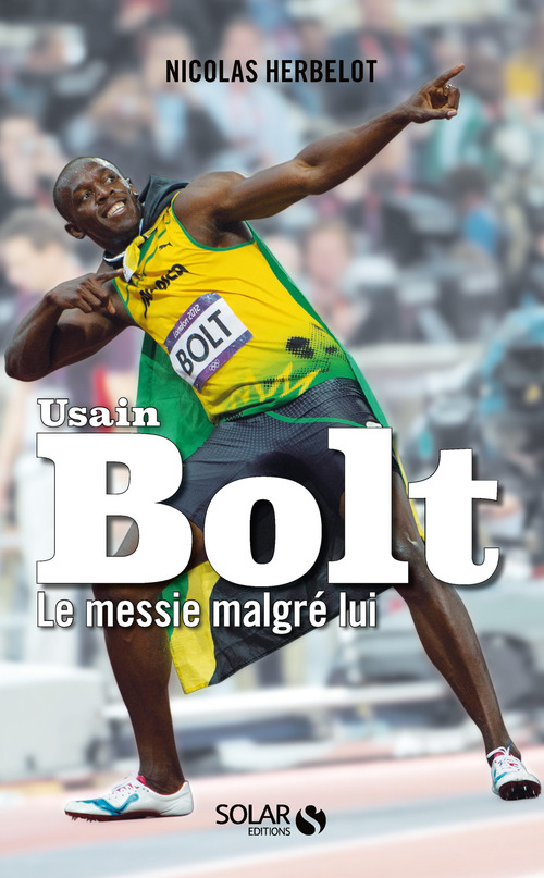 Couverture ebook de Usain Bolt - Le messie malgré lui, de Nicolas Herbelot