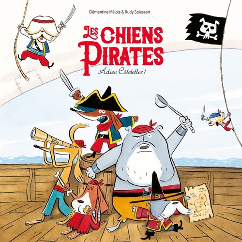 audiobook cover of Les Chiens Pirates - Adieu Côtelettes, by Clémentine Mélois, Rudy Spiessert