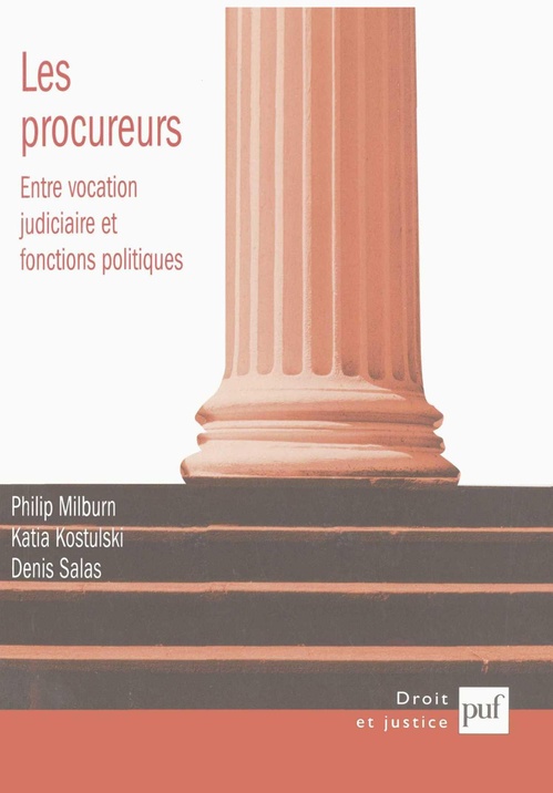 ebook cover of Les procureurs : entre vocation judiciaire et fonctions politiques, by Katia Kostulski, Philip Milburn, Denis Salas