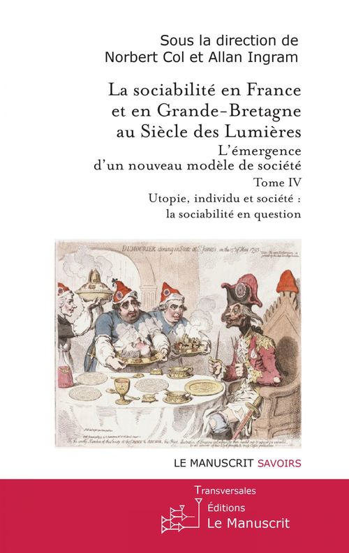 Couverture ebook de La sociabilité en France et en Grande-Bretagne au siècle des Lumières. Tome IV, de Collectif, Norbert Col, Allan Ingram