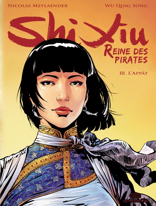 ebook cover of Shi Xiu, Reine des pirates - Tome 3 - L'appât, by Nicolas Meylaender, Wu Qingsong