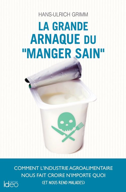 Couverture ebook de La grande arnaque du « manger sain », de Hans-ulrich Grimm