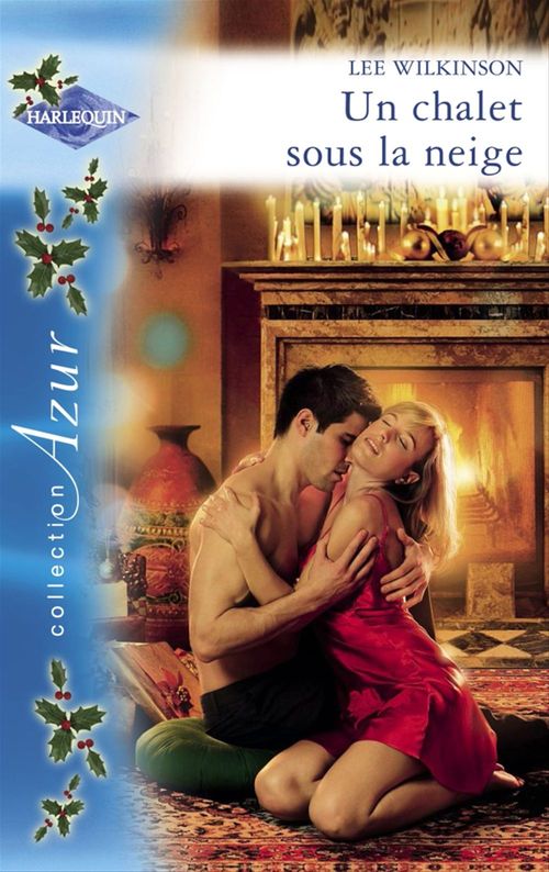 ebook cover of Un chalet sous la neige (Harlequin Azur), by Lee Wilkinson
