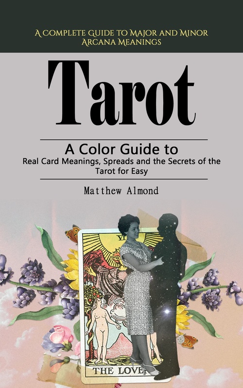 Couverture ebook de Tarot: A Complete Guide to Major and Minor Arcana Meanings, de Matthew Almond