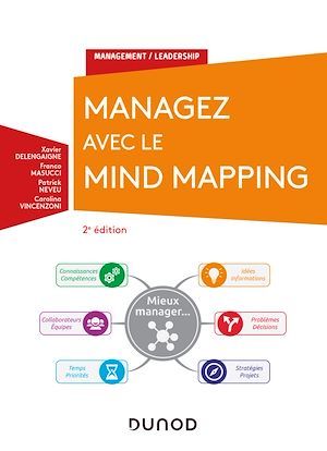 ebook cover of Managez avec le Mind Mapping - 2e éd., by Xavier Delengaigne, Franco Masucci, Patrick Neveu, Carolina Vincenzoni