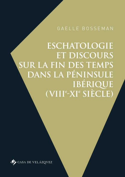 Couverture ebook de Eschatologie et discours sur la fin des temps dans la péninsule Ibérique (viiie-xie siècle), de Gaelle Bosseman