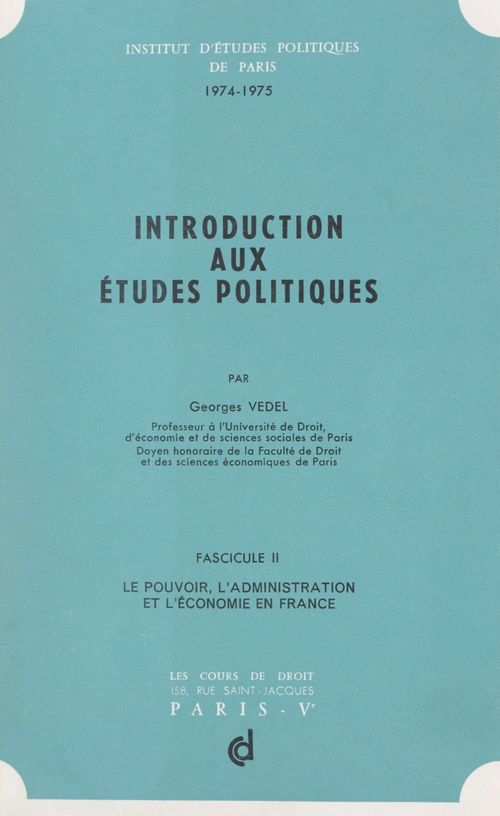ebook cover of Introduction aux études politiques (2). Le pouvoir, l'administration et l'économie en France, by Georges Vedel