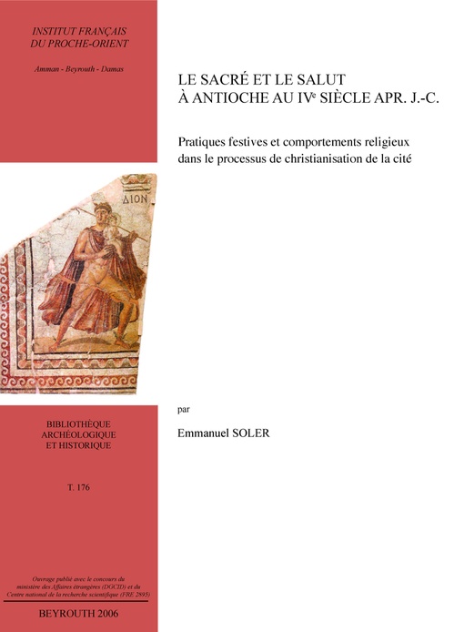 Couverture ebook de Le sacré et le salut à Antioche au IVe siècle apr. J.-C., de Emmanuel Soler
