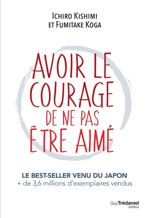 ebook cover of Avoir le courage de ne pas être aimé, by Ichiro Kishimi, Koga Fumitake