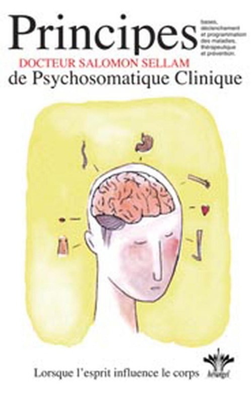 Couverture ebook de Lorsque l'esprit influence le corps - Principes de psychosomatique clinique - Tome 1, de Salomon Sellam