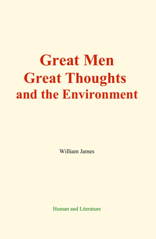 Couverture ebook de Great Men, Great Thoughts, and the Environment, de William James