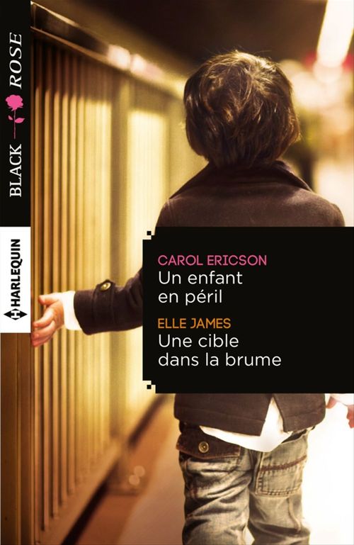 Couverture ebook de Un enfant en péril - Une cible dans la brume, de Carol Ericson, Elle James
