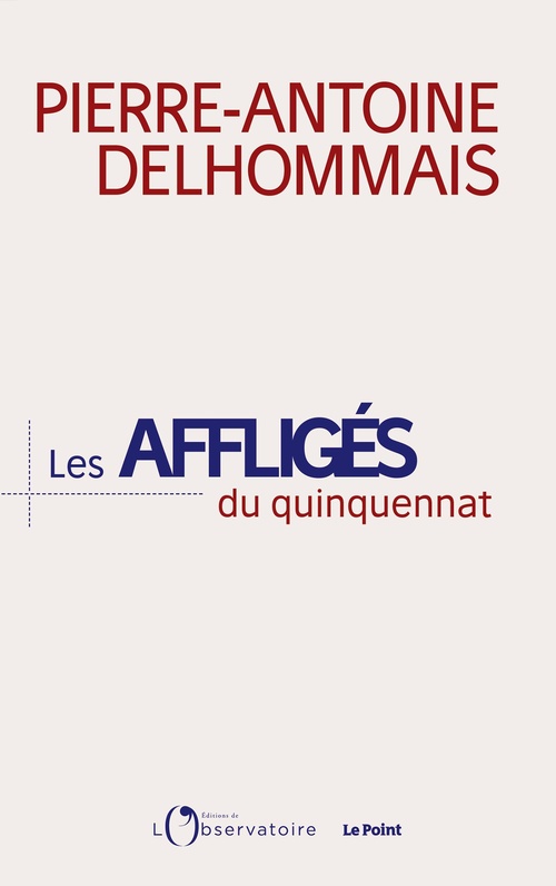 Couverture ebook de Les Affligés du quinquennat, de Pierre-antoine Delhommais