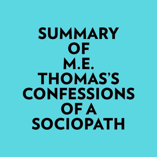 Couverture audiobook de Summary of M.E. Thomas's Confessions Of A Sociopath, de Everest Media