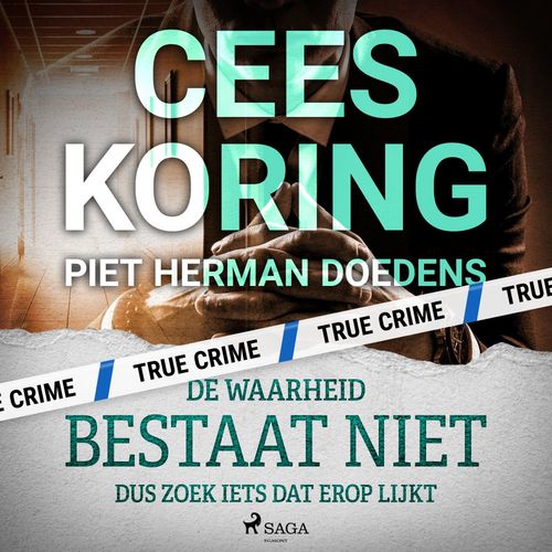 Couverture audiobook de De waarheid bestaat niet, dus zoek iets dat erop lijkt, de Cees Koring