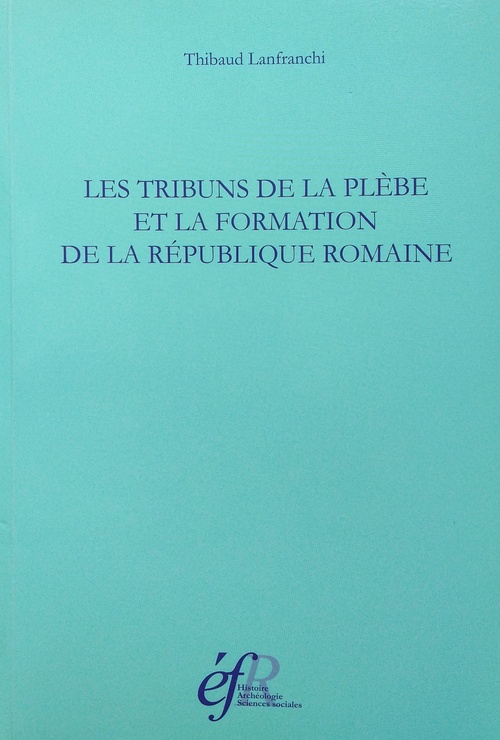 ebook cover of Les tribuns de la plèbe et la formation de la République romaine, by Thibaud Lanfranchi