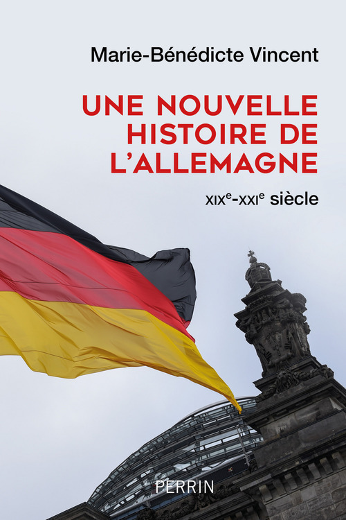 Couverture ebook de Une nouvelle Histoire de l'Allemagne, de Marie-Bénédicte Vincent