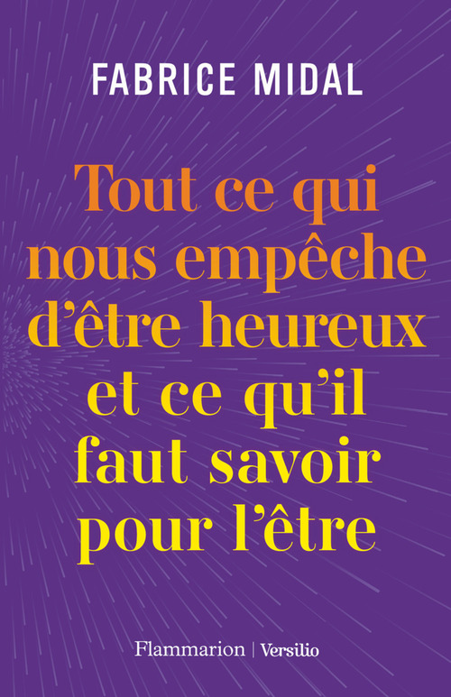 Couverture ebook de Tout ce qui nous empêche d'être heureux et ce qu'il faut savoir pour l'être, de Fabrice Midal