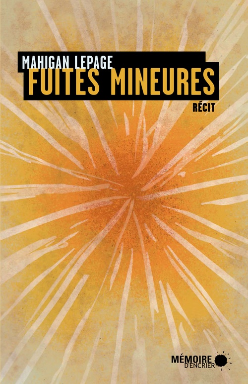 ebook cover of Fuites mineures, by Mahigan Lepage