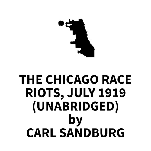 Couverture audiobook de The Chicago Race Riots, July 1919 (UNABRIDGED), de Carl Sandburg