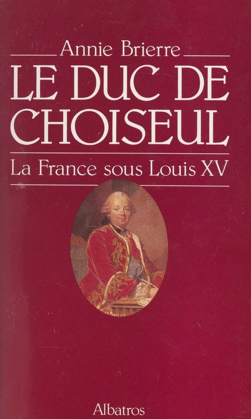 Couverture ebook de Le duc de Choiseul, de Annie Brierre