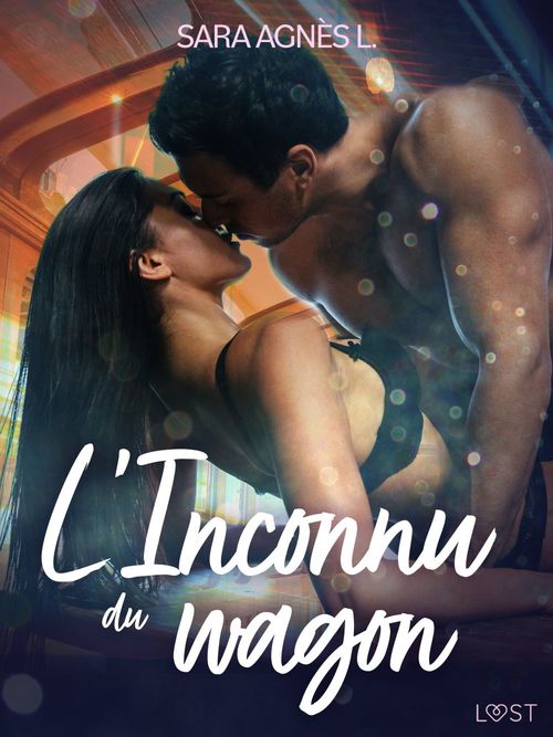 Couverture ebook de L'Inconnu du wagon - Une nouvelle érotique, de Sara Agnès L.