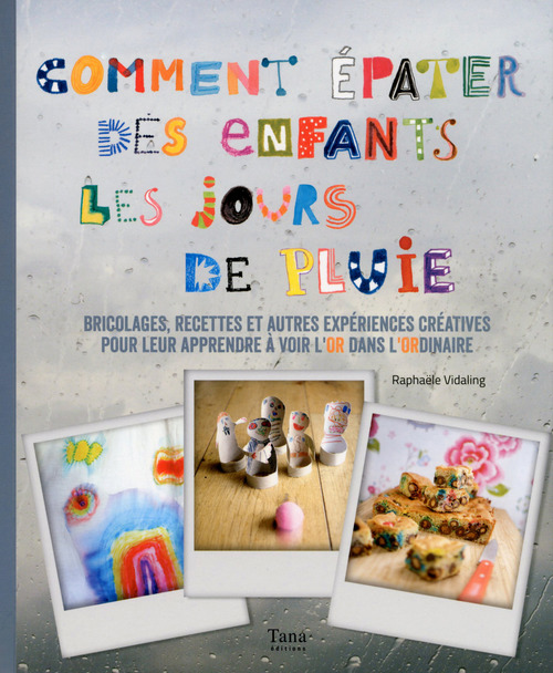 Couverture ebook de Comment épater ses enfants les jours de pluie, de Raphaële Vidaling