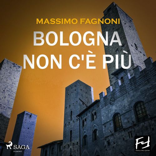 Couverture audiobook de Bologna non c'è più, de Massimo Fagnoni