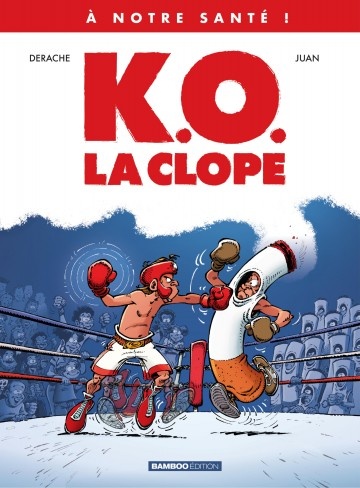 Couverture ebook de À notre santé - Tome 1 - K.O., la clope !, de Jérôme Derache