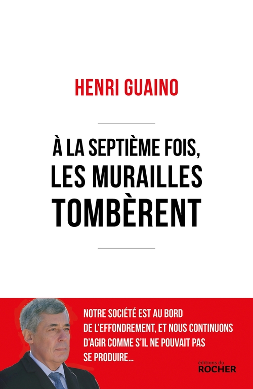 Couverture ebook de A la septième fois, les murailles tombèrent, de Henri Guaino