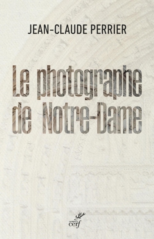 ebook cover of LE PHOTOGRAPHE DE NOTRE-DAME, by Jean-Claude Perrier