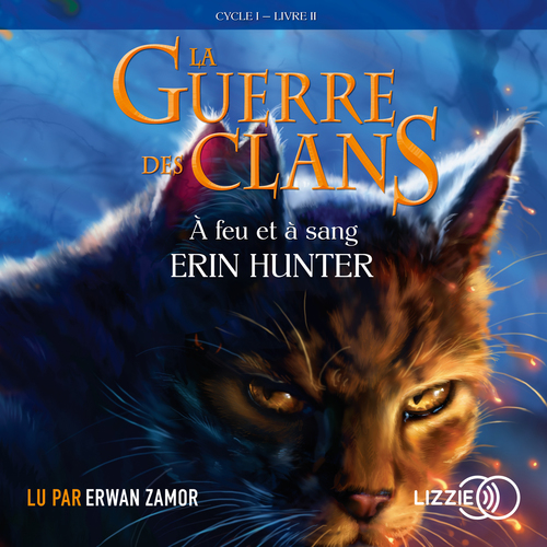 audiobook cover of La Guerre des clans - tome 2 A feu et à sang, by Erin Hunter