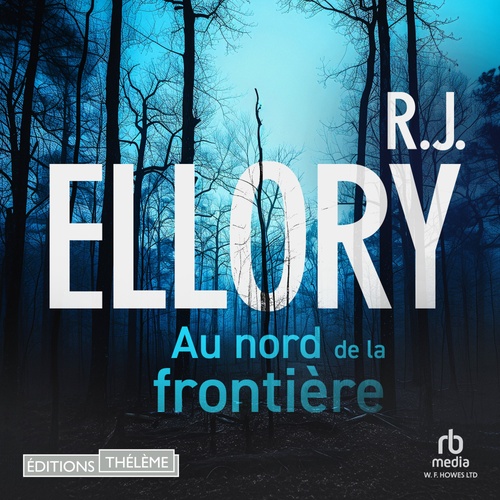 audiobook cover of Au nord de la frontière, by R.J. Ellory
