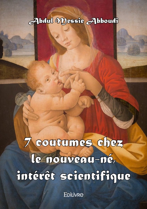 ebook cover of 7 coutumes chez le nouveau-né, intérêt scientifique - réédition, by Abdul Messie Abboudi