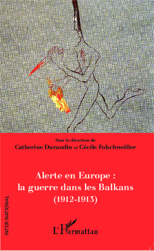 Couverture ebook de Alerte en Europe : le guerre dans les Balkans (1912-1913), de Catherine Durandin, Cécile Folschweiller