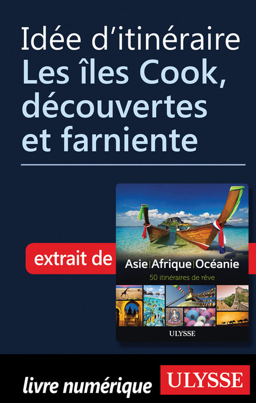 Couverture ebook de Idée d'itinéraire - Les îles Cook, découvertes et farniente, de Collectif